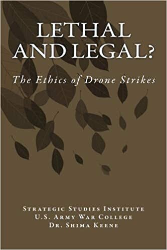 okumak Lethal and Legal? The Ethics of Drone Strikes