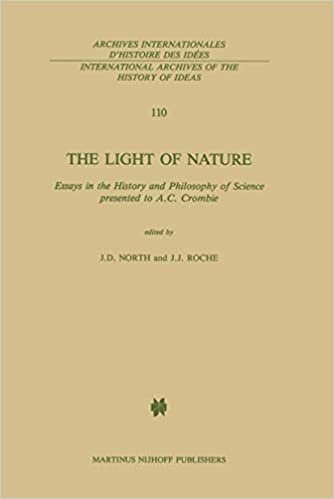 okumak The Light of Nature: Essays in the History and Philosophy of Science presented to A.C. Crombie (International Archives of the History of Ideas   Archives internationales d&#39;histoire des idées)