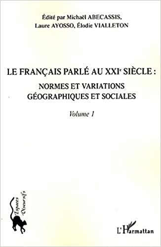okumak Le français parlé au XXIème siècle - Volume 1: Normes et variations géographiques et sociales (Espaces discursifs)