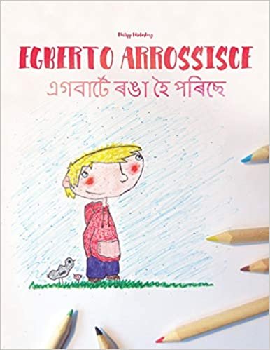 okumak Egberto arrossisce/এগ ৰ  প: Libro illustrato per bambini: italiano-assamese (Edizione bilingue)
