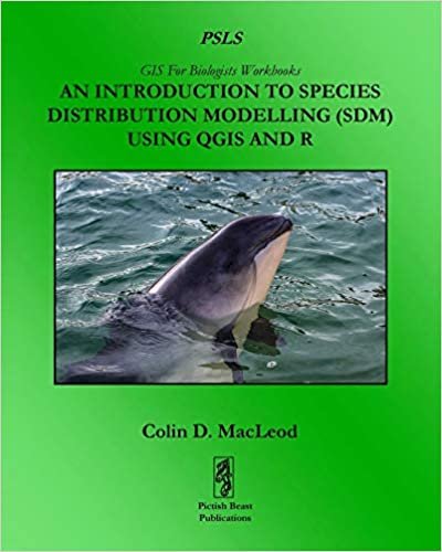 okumak An Introduction To Species Distribution Modelling (SDM) Using QGIS And R (GIS For Biologists Workbooks)