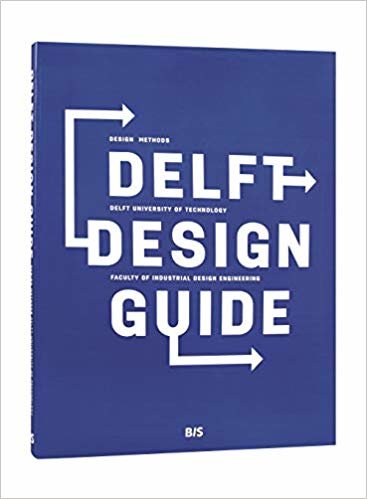 okumak Delft Design Guide : Design Methods - Delft University of Technology - Faculty of Industrial Design Engineering