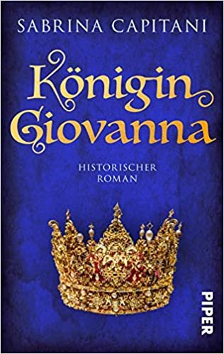 okumak Königin Giovanna: Historischer Roman