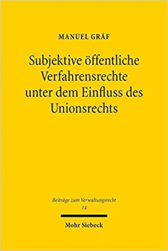 okumak Subjektive öffentliche Verfahrensrechte unter dem Einfluss des Unionsrechts (Beiträge zum Verwaltungsrecht): 14