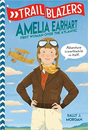 okumak Trailblazers: Amelia Earhart: First Woman Over the Atlantic