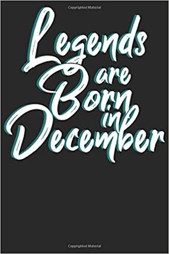 okumak Legends are born in December: Wochenplaner Dezember 19 bis Januar 21 - 1 Woche auf einen Blick - DIN A5 Monatsplaner Terminplaner Checklisten &amp; ... Geburtsmonat B-Day Geburtstagsspruch Geburt