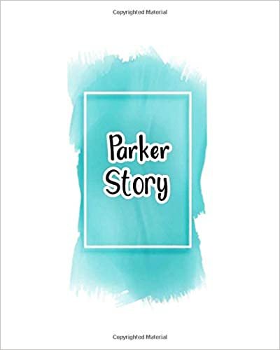 okumak Parker story: 100 Ruled Pages 8x10 inches for Notes, Plan, Memo,Diaries Your Stories and Initial name on Frame  Water Clolor Cover