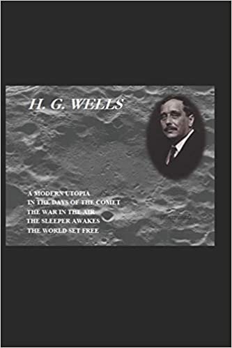 okumak A MODERN UTOPIA / IN THE DAYS OF THE COMET / THE WAR IN THE AIR / THE SLEEPER AWAKES [1910 – REVISED EDITION OF WHEN THE SLEEPER AWAKES] / THE WORLD ... (Illustrated) (H. G. Wells: Notable Works)
