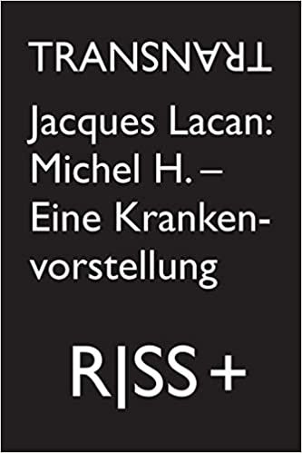 okumak RISS+ »Trans«: Jacques Lacan: Michel H. - Eine Krankenvorstellung