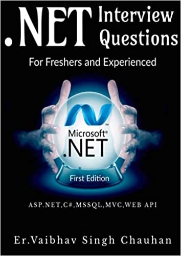okumak .NET Interview Questions for Freshers and Experienced: ASP.NET,C#,MSSQL,MVC,WEB API