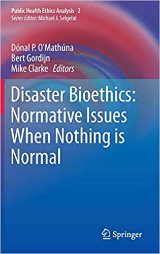 okumak Disaster Bioethics: Normative Issues When Nothing is Normal : 2