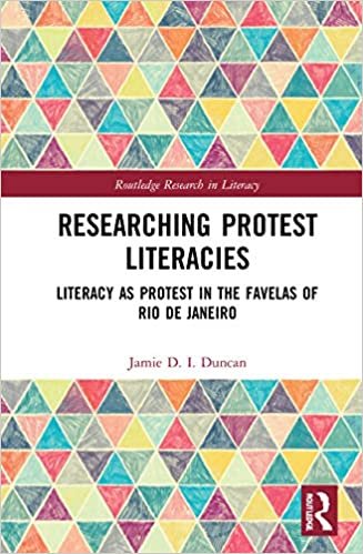 okumak Researching Protest Literacies: Literacy As Protest in the Favelas of Rio De Janeiro (Routledge Research in Literacy)