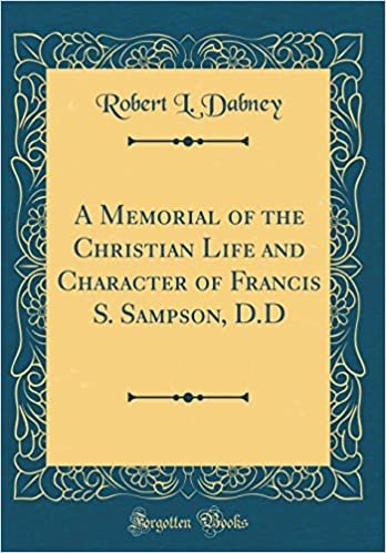 okumak A Memorial of the Christian Life and Character of Francis S. Sampson, D.D (Classic Reprint)