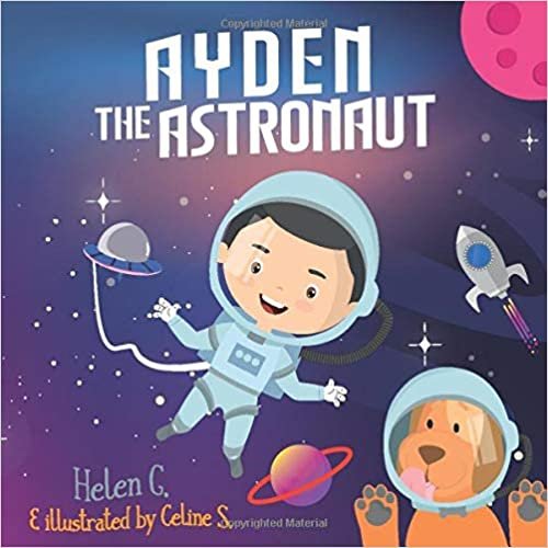 okumak Ayden The Astronaut: A Rhyming Story About Loving Earth And Its Animals (Past, Present and Future Series)