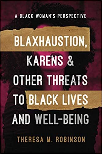 okumak BLAXHAUSTION, KARENS &amp; OTHER THREATS TO BLACK LIVES AND WELL-BEING