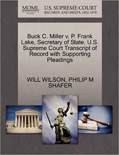 okumak Buck C. Miller V. P. Frank Lake, Secretary of State. U.S. Supreme Court Transcript of Record with Supporting Pleadings