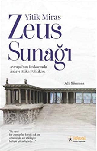 okumak Yitik Miras Zeus Sunağı: Avrupa’nın Kıskacında Asar-ı Atika Politikası