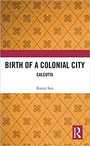okumak Birth of a Colonial City: Calcutta
