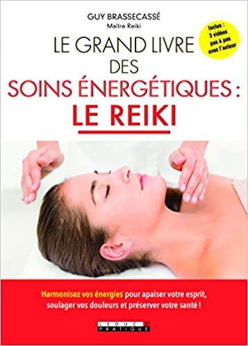 okumak Le grand livre des soins énergétiques : Le reiki