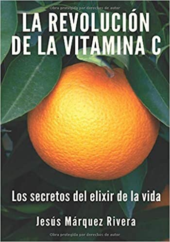okumak La revolución de la vitamina C: Los secretos del elixir de la vida.