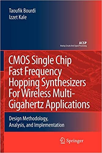 okumak CMOS Single Chip Fast Frequency Hopping Synthesizers for Wireless Multi-Gigahertz Applications: Design Methodology, Analysis, and Implementation (Analog Circuits and Signal Processing)