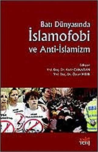 okumak Batı Dünyasında İslamofobi ve Anti-İslamizm