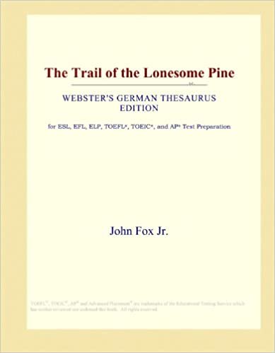 okumak The Trail of the Lonesome Pine (Webster&#39;s German Thesaurus Edition)