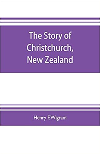 okumak The story of Christchurch, New Zealand