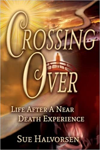 Crossing Over: Life After a Near Death Experience