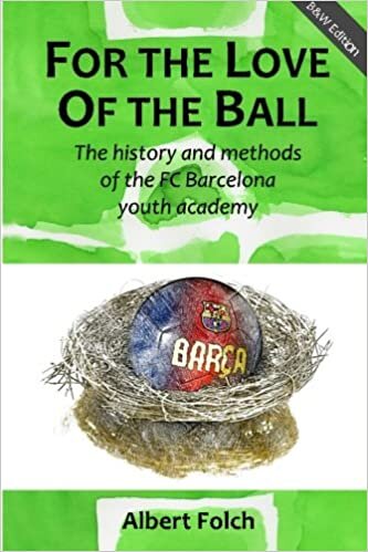 For the Love of the Ball (B&W): The history and methods of the FC Barcelona youth academy