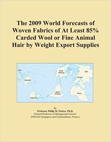 okumak The 2009 World Forecasts of Woven Fabrics of At Least 85% Carded Wool or Fine Animal Hair by Weight Export Supplies