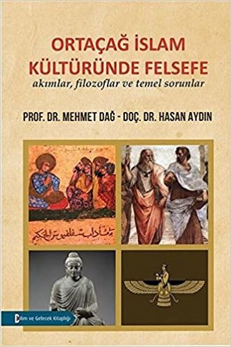okumak Ortaçağ İslam Kültüründe Felsefe: Akımlar, filozoflar ve temel sorunlar