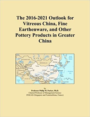 okumak The 2016-2021 Outlook for Vitreous China, Fine Earthenware, and Other Pottery Products in Greater China