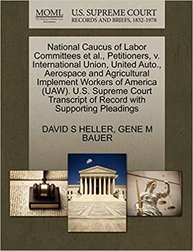 okumak National Caucus of Labor Committees et al., Petitioners, v. International Union, United Auto., Aerospace and Agricultural Implement Workers of America ... of Record with Supporting Pleadings