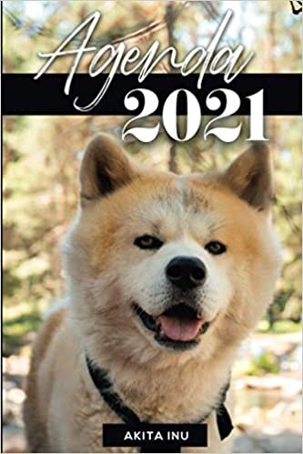 okumak Agenda 2021 : Akita Inu: Année 2021 (de Janvier à Décembre 2021) | Chien | 2 jours par page | Calendrier | Format A5 | Idée cadeau pour les passionnés ... de fin d&#39;année, etc) (Agendas Akita Inu 2021)