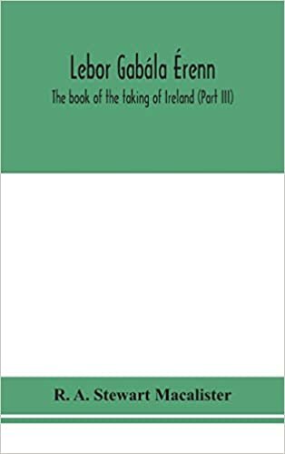 okumak Lebor gabála Érenn: The book of the taking of Ireland (Part III)