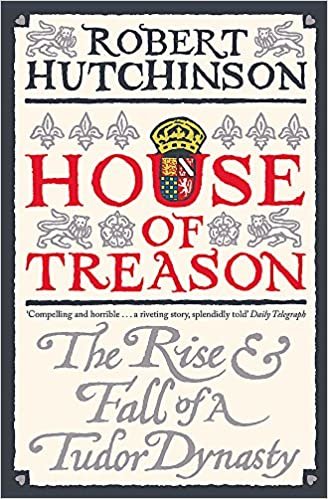 okumak House of Treason: The Rise and Fall of a Tudor Dynasty