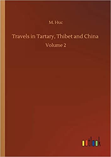 okumak Travels in Tartary, Thibet and China: Volume 2