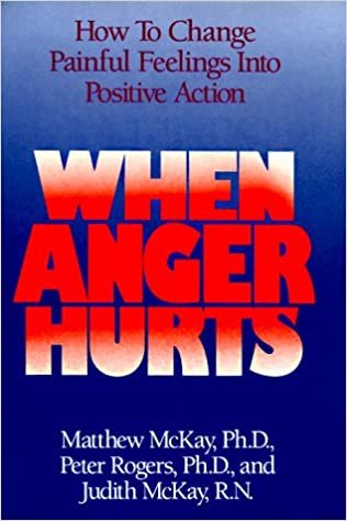 okumak When Anger Hurts [Hardcover] Matthew McKay Ph.D; Peter Grogers Ph.D and Judith McKay R.N.