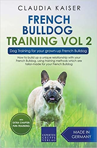 okumak French Bulldog Training Vol 2 - Dog Training for Your Grown-up French Bulldog