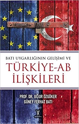 okumak Batı Uygarlığının Gelişimi ve Türkiye-AB İlişkileri