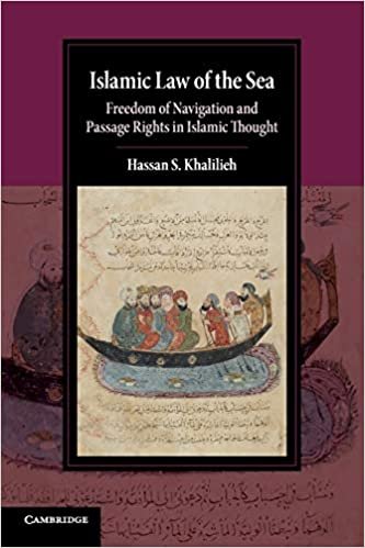 okumak Islamic Law of the Sea: Freedom of Navigation and Passage Rights in Islamic Thought (Cambridge Studies in Islamic Civilization)