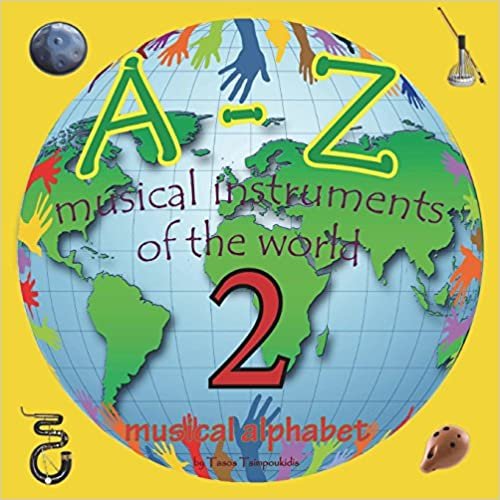 okumak A-Z musical instruments 2: Learning the ABC with the help of the musical instruments of the world 2(musical alphabet) (A-Z early learning Book 9): Volume 9