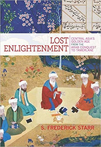 okumak Lost Enlightenment : Central Asia&#39;s Golden Age from the Arab Conquest to Tamerlane