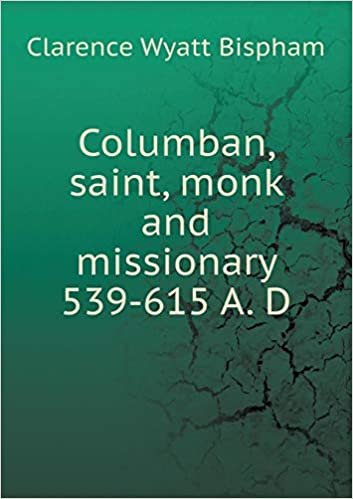 okumak Columban, saint, monk and missionary 539-615 A. D