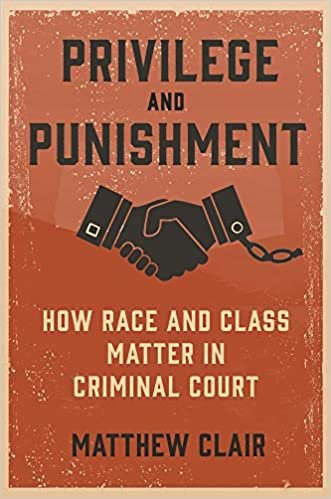 okumak Privilege and Punishment: How Race and Class Matter in Criminal Court