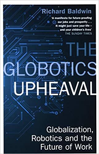 okumak The Globotics Upheaval: Globalisation, Robotics and the Future of Work