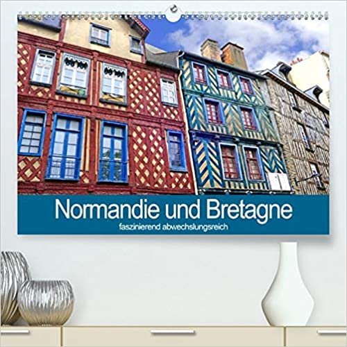 okumak Normandie und Bretagne-faszinierend abwechslungsreich (Premium, hochwertiger DIN A2 Wandkalender 2020, Kunstdruck in Hochglanz): Abwechslungsreichtum ... Szene gesetzt. (Monatskalender, 14 Seiten )