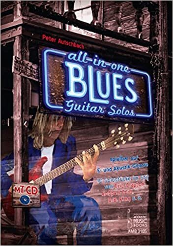 okumak All in One - Blues Guitar Solos spielbar auf E- und Akustik-Gitarre.: 10 Solostücke im Stil von Eric Clapton, Robben Ford, B. B. King u.a.