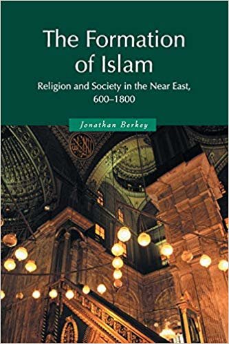 okumak The Formation of Islam : Religion and Society in the Near East, 600-1800 : 2